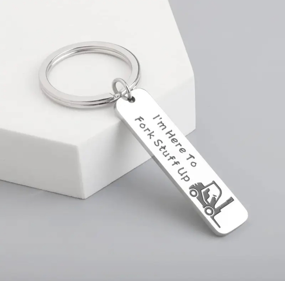 3/$25 Im Here To Fork Stuff Up Forklift Driver Stainless Steel Keychain NEW